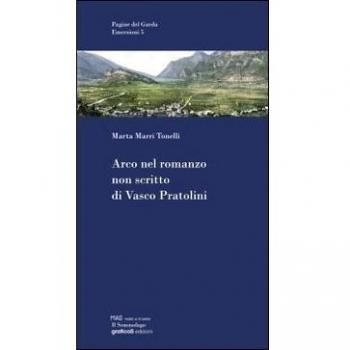 Arco nel romanzo non scritto di Vasco Pratolini