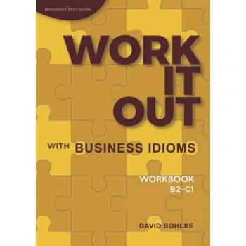Work it out with business idioms.(workbook) b2-c1.