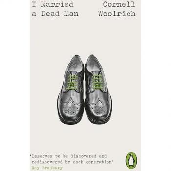I Married A Dead Man: Cornell Woolrich (Penguin Modern Classics – Crime & Espionage)