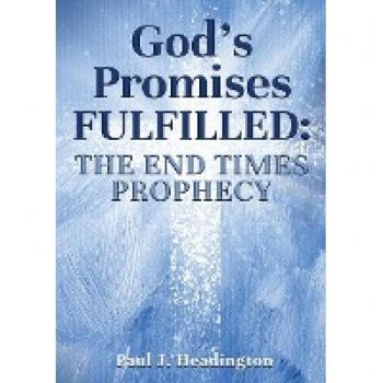 God's Promises Fulfilled: The End Times Prophecy