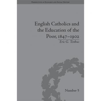 Vitalsource Technologies, Inc. English Catholics And The Education Of The Poor, 18471902