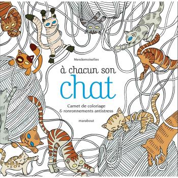 A chacun son chat : Carnet de coloriage & ronronnements antistress