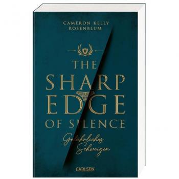 The Sharp Edge of Silence – Gefährliches Schweigen: Ein hochspannender Pageturner über toxische Gruppendynamik in einem Elite-Internat