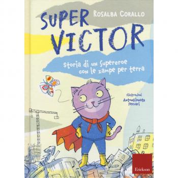 Super Victor. Storia di un supereroe con le zampe per terra