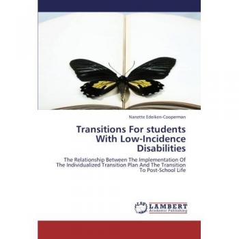 Transitions For students With Low-Incidence Disabilities: The Relationship Between The Implementation Of The Individualized Transition Plan And The Transition To Post-School Life