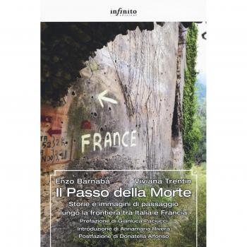Il Passo della Morte. Storie e immagini di passaggio lungo la frontiera tra Italia e Francia