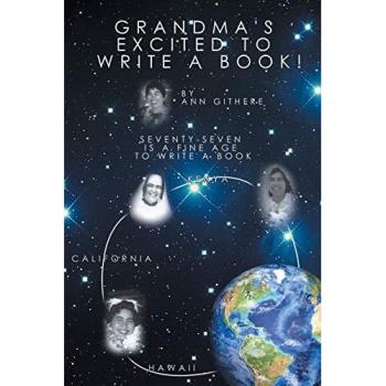 Grandma's Excited to Write a Book!: Seventy-Seven Is a Fine Age to Write a Book