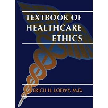 Textbook of Healthcare Ethics