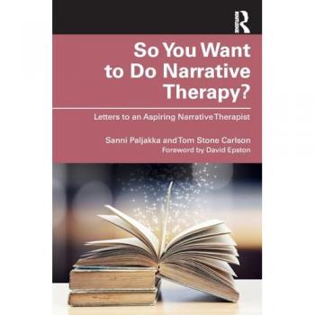 So You Want to Do Narrative Therapy?