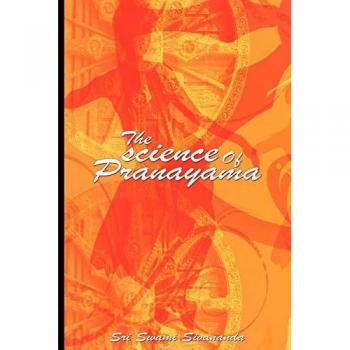 The science Of Pranayama, by Sri Swami Sivananda