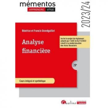 Analyse financière: Inclut le projet de règlement adopté par l'ANC le 04/11/2022 relatif à la modernisation des états financier