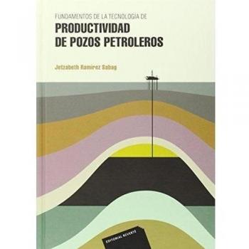 Fundamentos de la tecnología de productividad de pozos petroleros