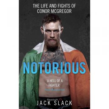 Notorious: The Life and Fights of Conor Mcgregor