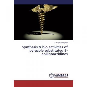 Synthesis & bio activities of pyrazole substituted 9-anilinoacridines