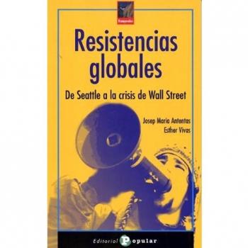 Resistencias globales : de Seattle a la crisis de Wall Street