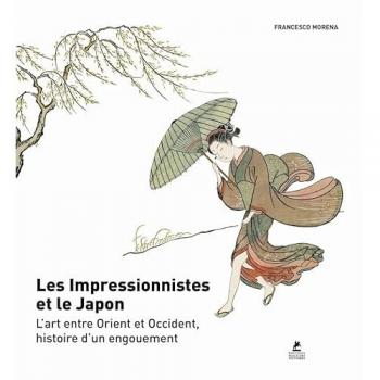 Les impressionnistes et le Japon : l'art entre Orient et Occident, histoire d'un engouement