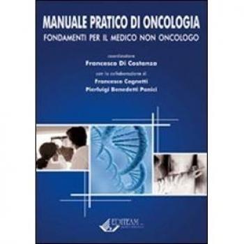 Manuale pratico di oncologia. Fondamenti per il medico non oncologo