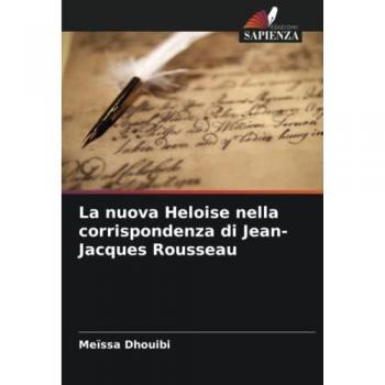 Dhouibi, Meïssa: La nuova Heloise nella corrispondenza di Jean-Jacques Rousseau