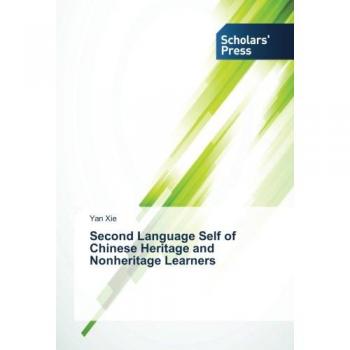 Xie, Yan: Second Language Self of Chinese Heritage and Nonheritage Learners