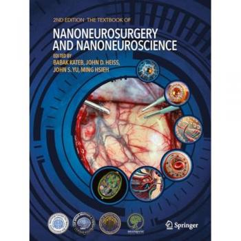 The Textbook of Nanoneuroscience and Nanoneurosurgery: Second Edition