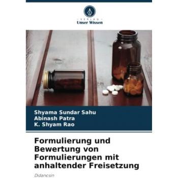 Sahu, Shyama Sundar: Formulierung und Bewertung von Formulierungen mit anhaltender Freisetzung
