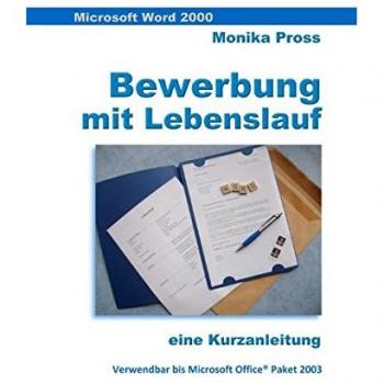 Word 2000 Kurz & knapp: Bewerbung mit Lebenslauf gestalten