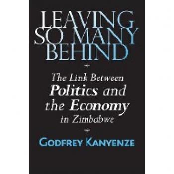 Leaving So Many Behind: The Link Between Politics and the Economy in Zimbabwe