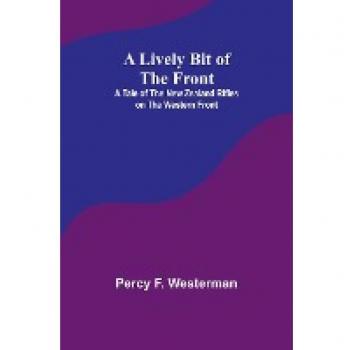 F. Westerman, Percy: A Lively Bit of the Front