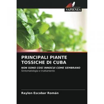 PRINCIPALI PIANTE TOSSICHE DI CUBA: NON SONO COSÌ INNOCUI COME SEMBRANOSintomatologia e trattamento
