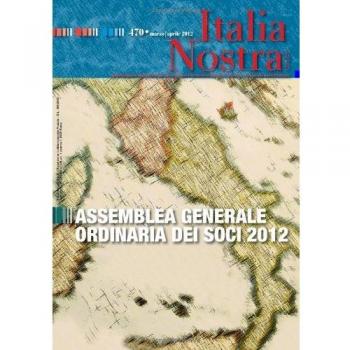 Italia nostra. Assemblea generale ordinaria dei soci 2012