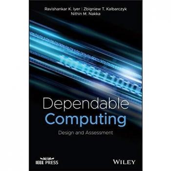 Dependable Computing by Nakka & Nithin M. Cisco Systems & Inc & San Jose & California & USA