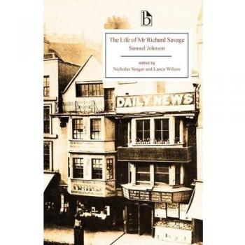The Life of Mr Richard Savage by Samuel Johnson