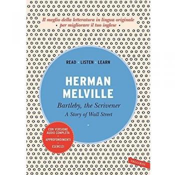 Bartleby, the scrivener: A story of Wall Street