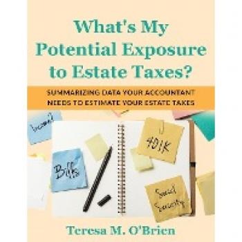What's My Potential Exposure to Estate Taxes?: Summarizing Data Your Accountant Needs to Estimate Your Estate Taxes (Personal Finance Workbooks)