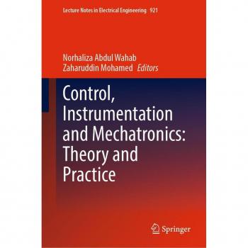Control, Instrumentation and Mechatronics: Theory and Practice