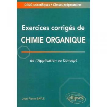 Exercices corrigés de chimie organique