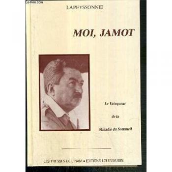 Lapeyssonnie Moi Jamot Le Vainqueur De La Maladie Du Sommeil.