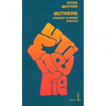 Mutinerie: Comment notre monde bascule