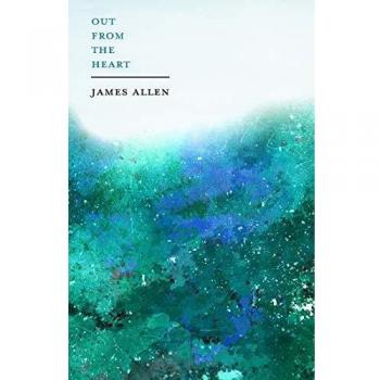 Out from the Heart: With an Essay on The Dignity of Self-Reliance By William George Jordan