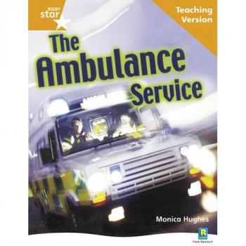 Rigby Star Non-fiction Guided Reading Orange Level: The ambulance service Teaching Version