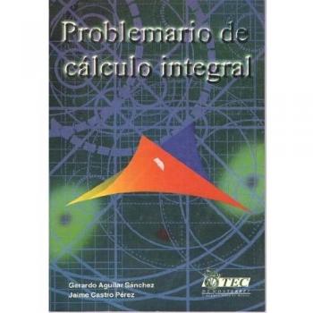 PROBLEMARIO DE CALCULO INTEGRAL