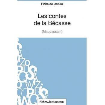 Les contes de la Bécasse de Maupassant (Fiche de lecture)