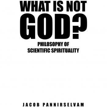 Jacob, Pannirselvam: What Is Not God?