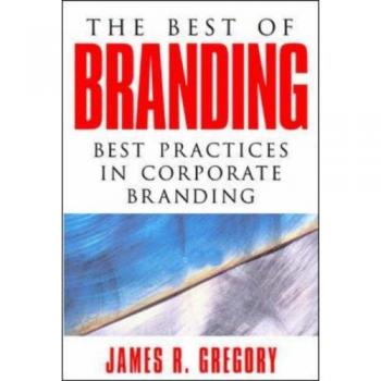 The Best of Branding: Best Practices in Corporate Branding