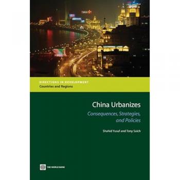 Shahid Yusuf China Urbanizes: Consequences, Strategies, And Policies (Directions In Development)