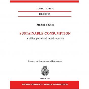 Sustainable consumption. A philosophical and moral approach. Ediz. italiana e inglese