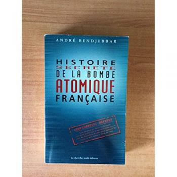 Histoire secrète de la bombe atomique française (Documents et Guides)