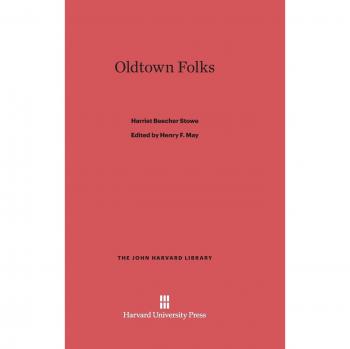 Oldtown Folks (John Harvard Library (Hardcover), Band 84)