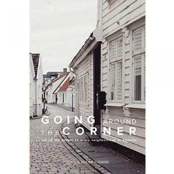 Going Around The Corner: Taking the Gospel to Every Neighborhood in America