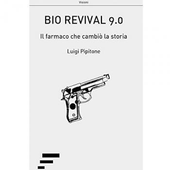 Bio revival 9.0. Il farmaco che cambiò la storia